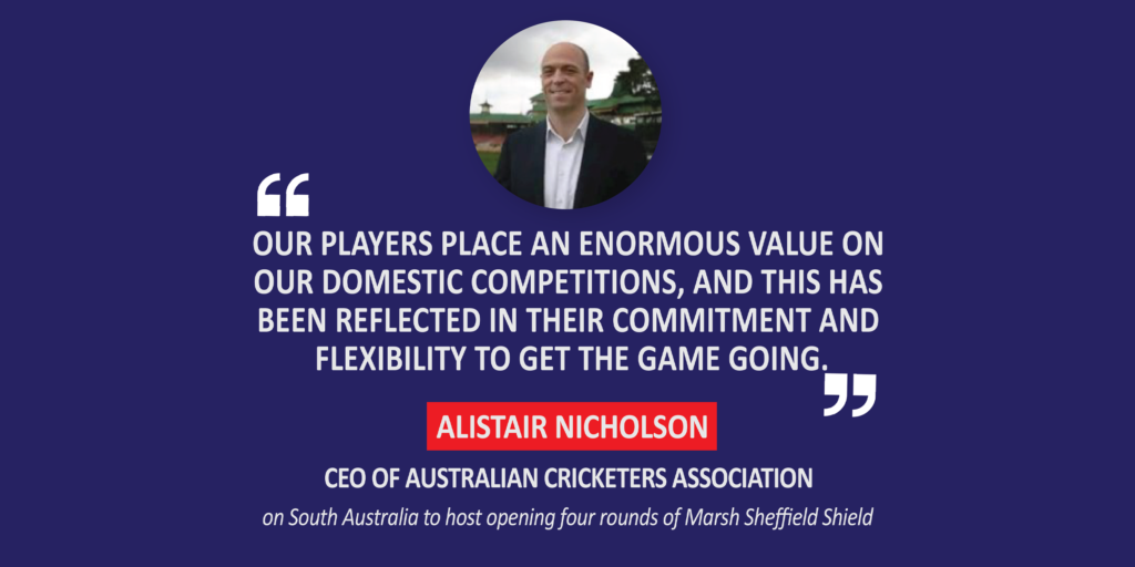 Alistair Nicholson, CEO, Australian Cricketers Association on South Australia to host opening four rounds of Marsh Sheffield Shield