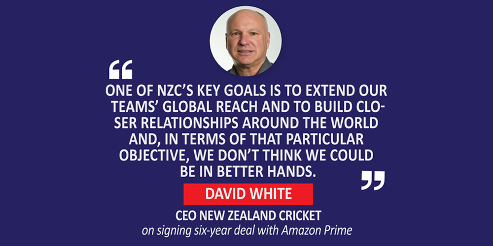 David White, CEO New Zealand Cricket on signing a six-year deal with Amazon Prime