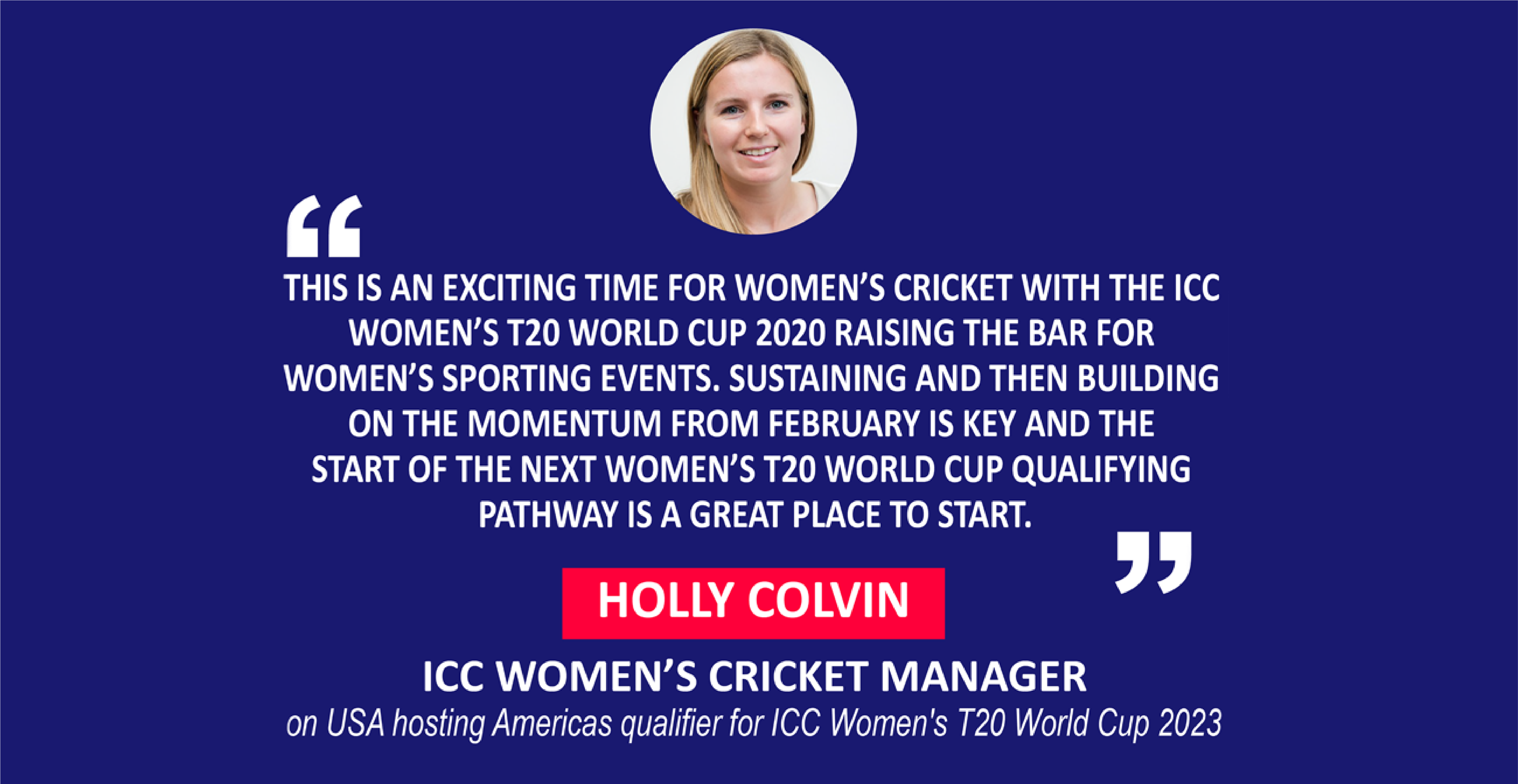 Holly Colvin, ICC Women’s Cricket Manager on USA hosting Americas qualifier for ICC Women's T20 World Cup 2023