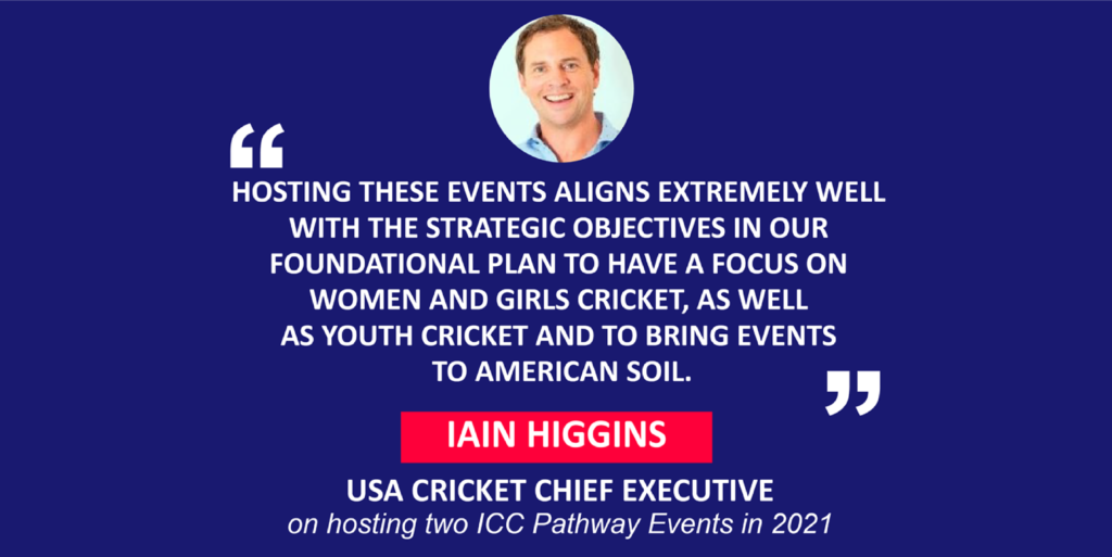 Iain Higgins, USA Cricket Chief Executive on hosting two ICC Pathway Events in 2021