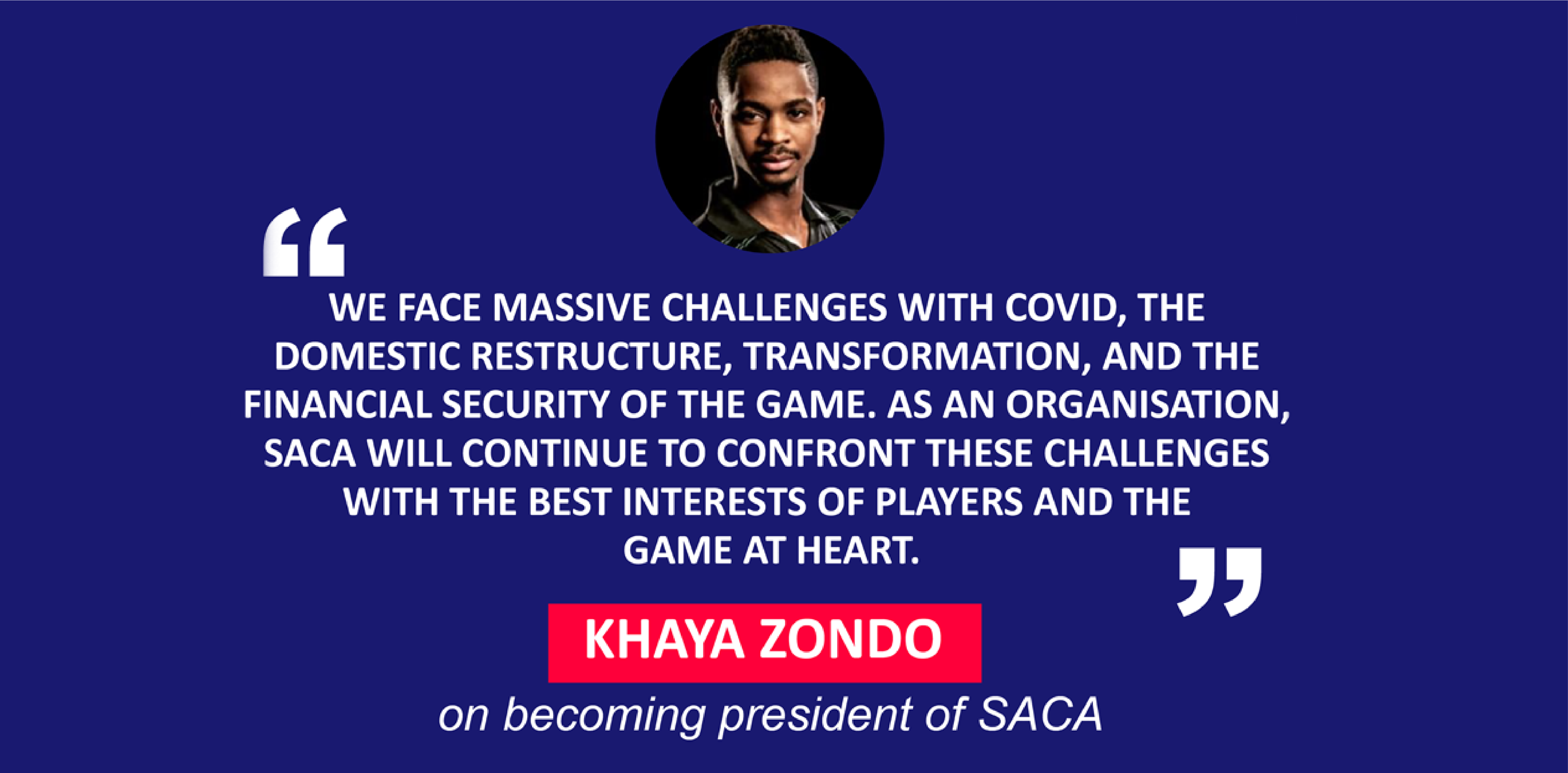 Khaya Zondo, President of South African Cricket Association on becoming president of SACA