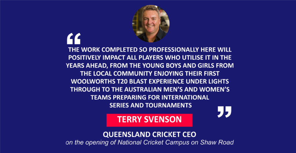 Terry Svenson, Queensland Cricket CEO on the opening of National Cricket Campus on Shaw Road