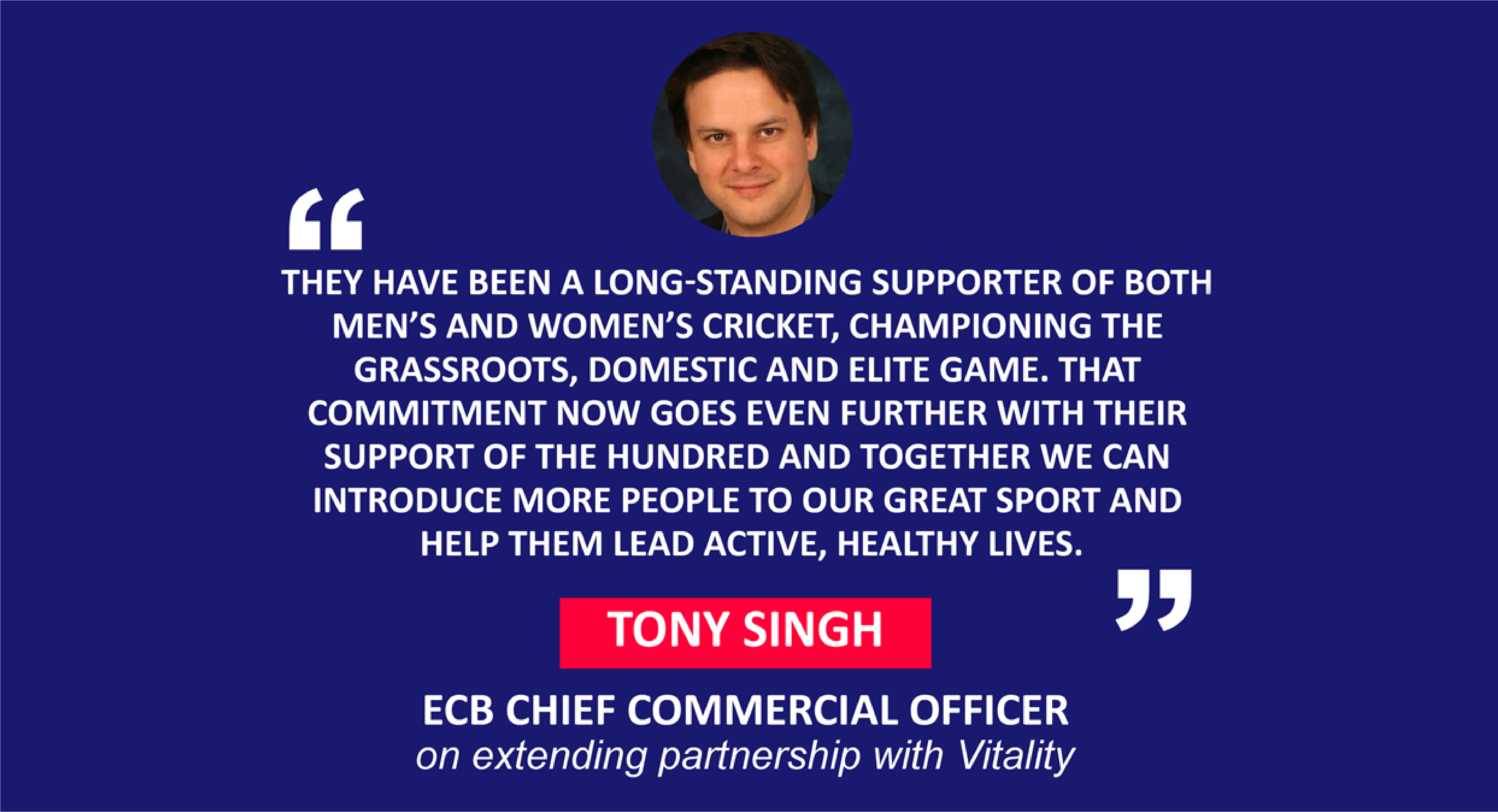 Tony Singh, ECB Chief Commercial Officer on extending partnership with Vitality