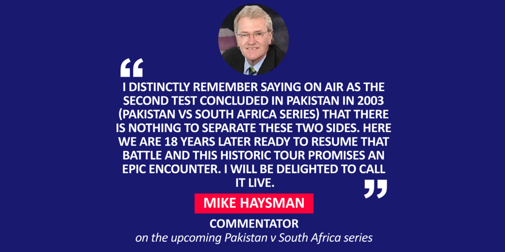 Mike Haysman, Commentator on the upcoming Pakistan v South Africa series