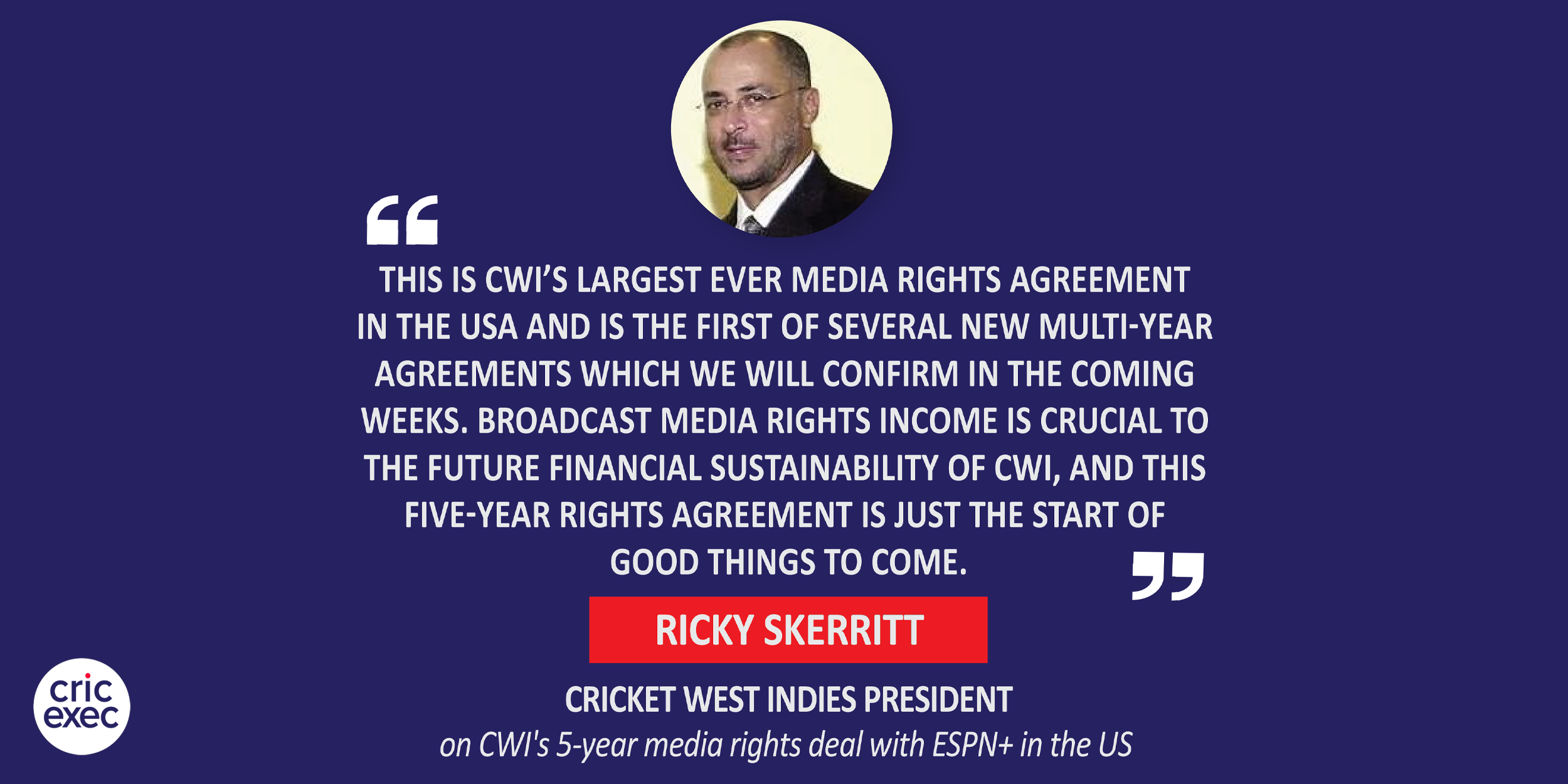 Ricky Skerritt, Cricket West Indies, President on CWI's 5-year media rights deal with ESPN+ in the US