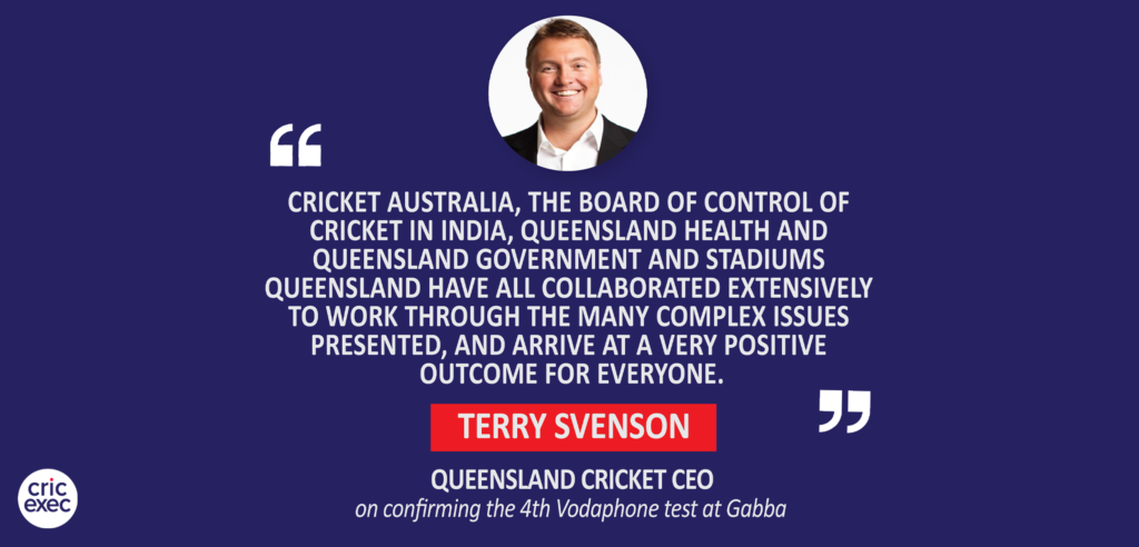 Terry Svenson, Queensland Cricket CEO (on confirming the 4th Vodaphone test at Gabba)