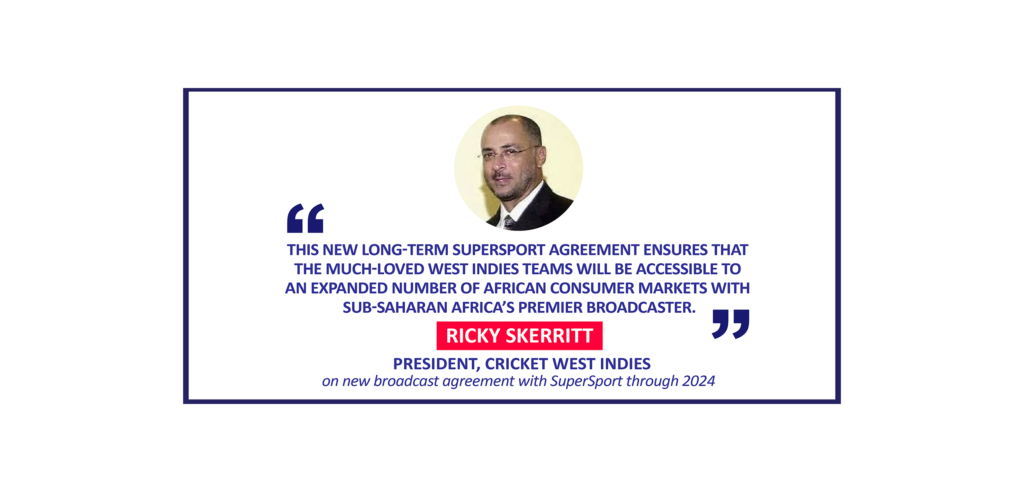 Ricky Skerritt, President, Cricket West Indies on new broadcast agreement with SuperSport through 2024