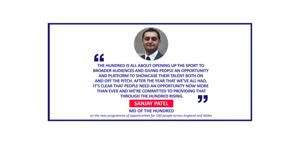 Sanjay Patel, MD of The Hundred on the new programme of opportunities for 100 people across England and Wales
