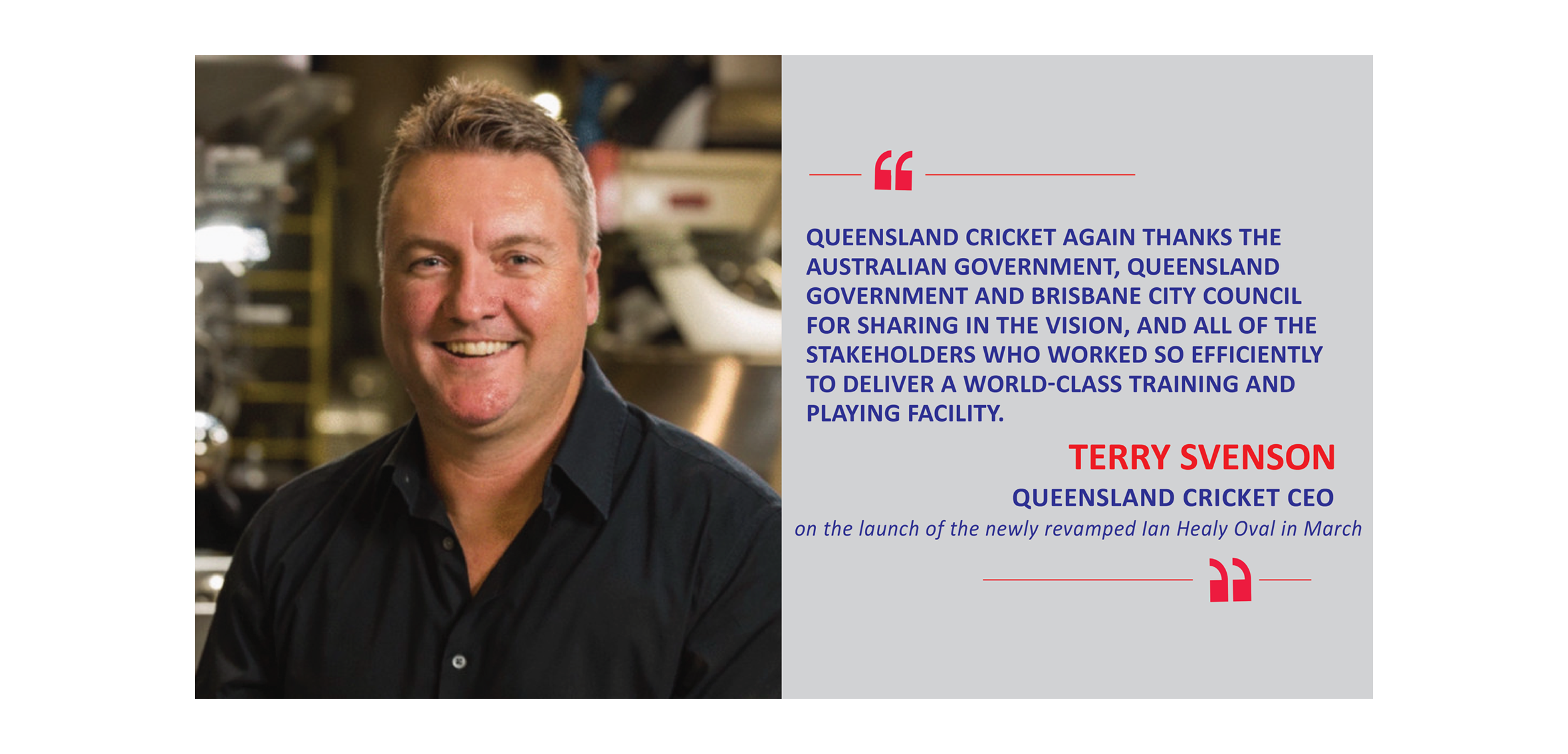 Terry Svenson, Queensland Cricket CEO on the launch of the newly revamped Ian Healy Oval in March