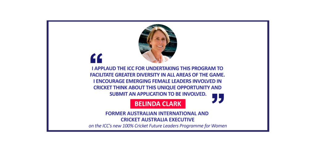 Belinda Clark, former Australian International and Cricket Australia executive on the ICC's new 100% Cricket Future Leaders Programme for Women