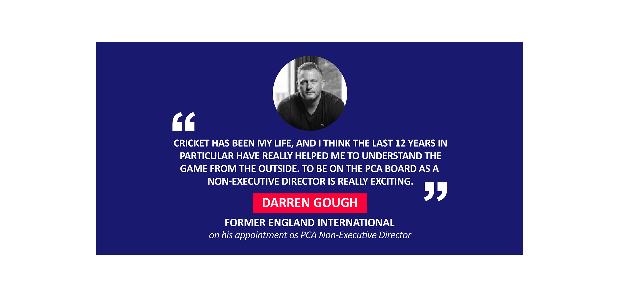 Darren Gough, former England International on his appointment as PCA Non-Executive Director