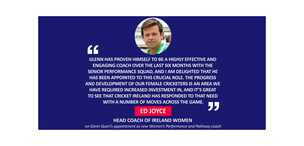 Ed Joyce, Head Coach of Ireland Women on Glenn Querl's appointment as new Women’s Performance and Pathway coach