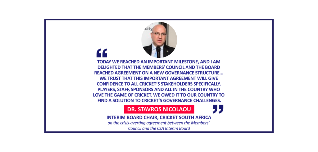 Dr. Stavros Nicolaou, Interim Board Chair, Cricket South Africa on the crisis-averting agreement between the Members’ Council and the CSA Interim Board