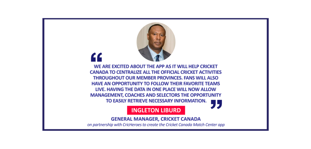 Ingleton Liburd, General Manager, Cricket Canada on partnership with CricHeroes to create the Cricket Canada Match Center app