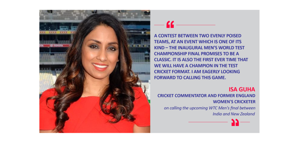 Isa Guha, Cricket Commentator and former England Women's cricketer on calling the upcoming WTC Men's final between India and New Zealand
