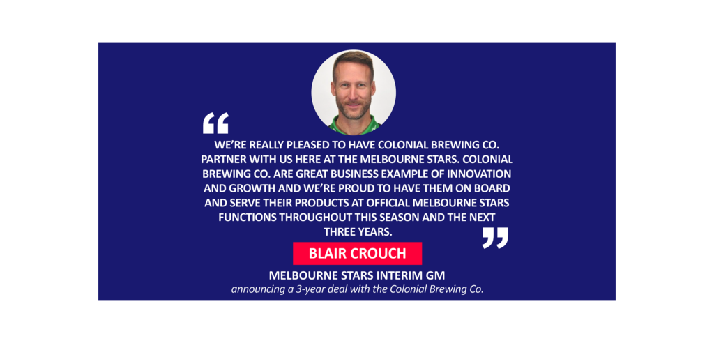 Blair Crouch, Melbourne Stars Interim GM announcing a 3-year deal with the Colonial Brewing Co.