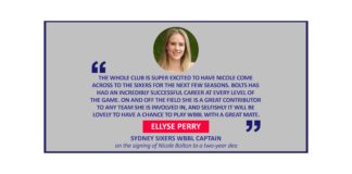 Ellyse Perry, Sydney Sixers WBBL Captain on the signing of Nicole Bolton to a two-year deal