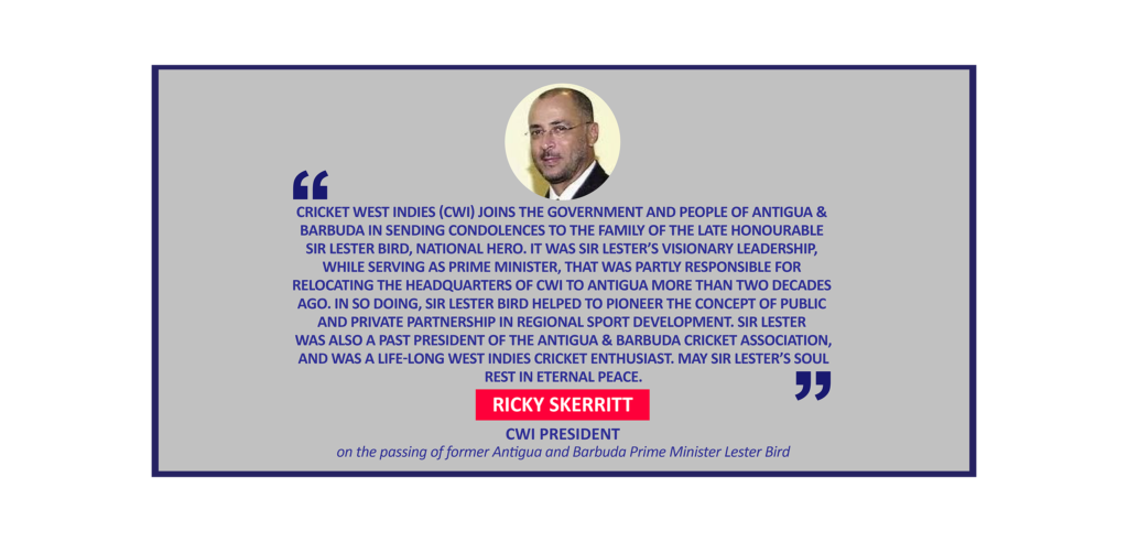 Ricky Skerritt, CWI President on the passing of former Antigua and Barbuda Prime Minister Lester Bird