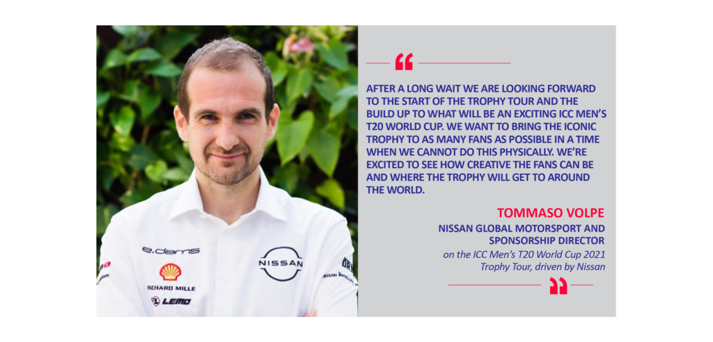 Tommaso Volpe, Nissan Global Motorsport and Sponsorship Director on the ICC Men’s T20 World Cup 2021 Trophy Tour, driven by Nissan
