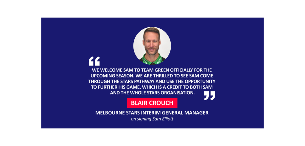 Blair Crouch, Melbourne Stars Interim General Manager on signing Sam Elliott