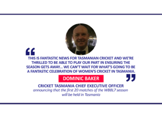 Dominic Baker, Cricket Tasmania Chief Executive Officer announcing that the first 20 matches of the WBBL7 season will be held in Tasmania