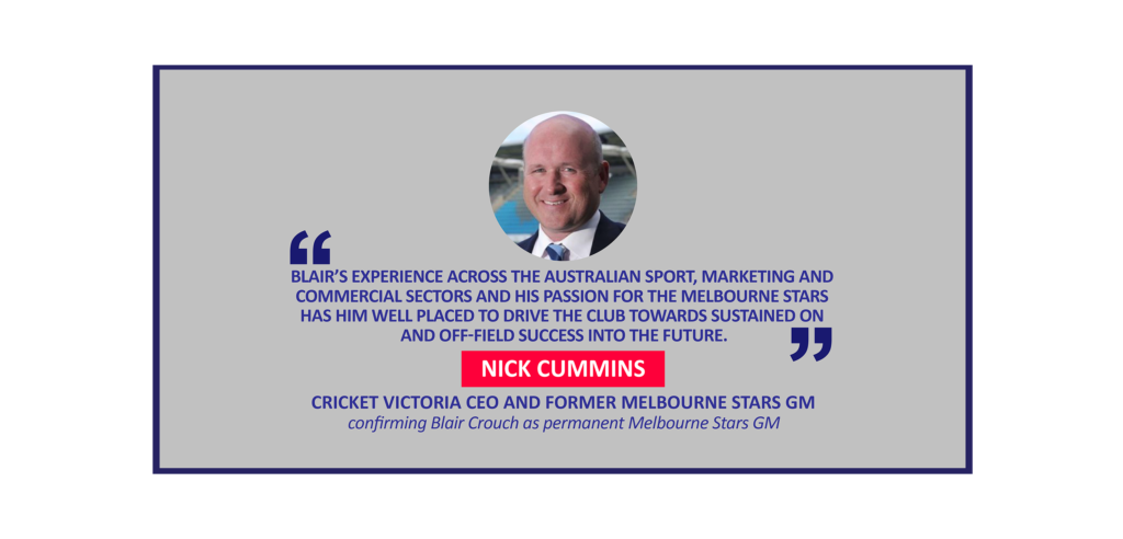 Nick Cummins, Cricket Victoria CEO and former Melbourne Stars GM confirming Blair Crouch as permanent Melbourne Stars GM