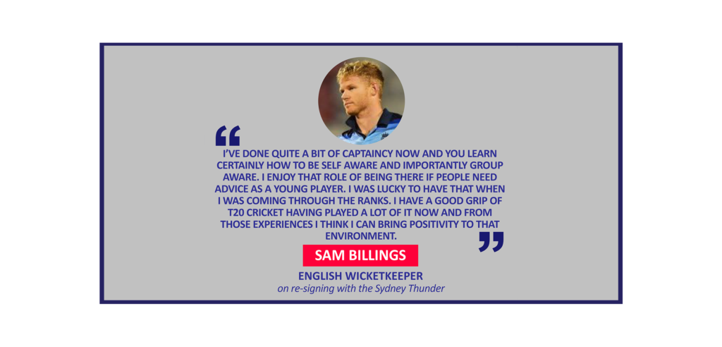 Sam Billings, English Wicketkeeper on re-signing with the Sydney Thunder