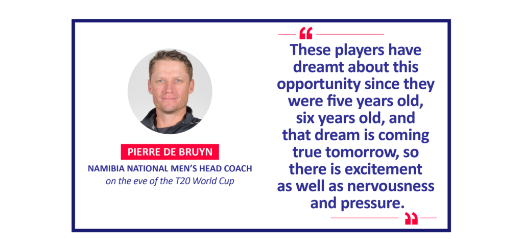Pierre de Bruyn, Namibia National Men’s Head coach on the eve of the T20 World Cup