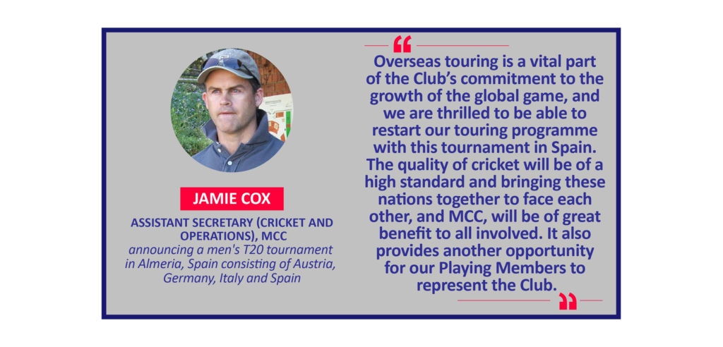Jamie Cox, Assistant Secretary (Cricket and Operations), MCC announcing a men's T20 tournament in Almeria, Spain consisting of Austria, Germany, Italy and Spain