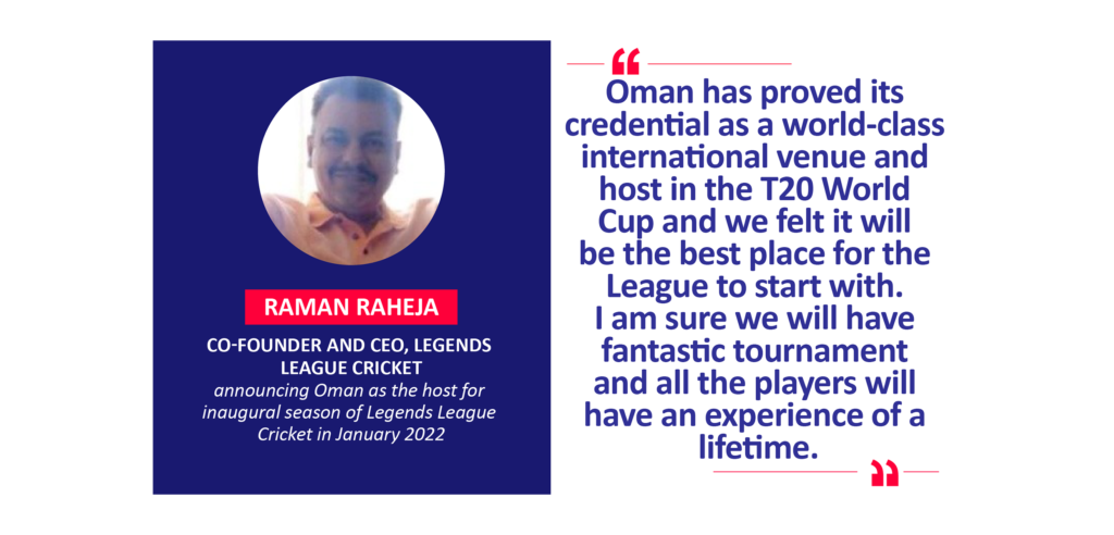 Raman Raheja, Co-Founder and CEO, Legends League Cricket announcing Oman as the host for inaugural season of Legends League Cricket in January 2022