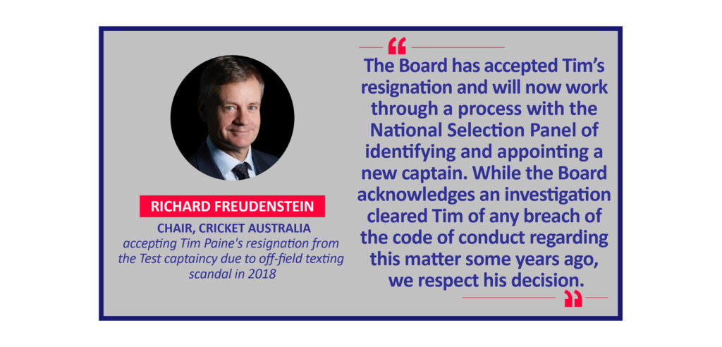 Richard Freudenstein, Chair, Cricket Australia accepting Tim Paine's resignation from the Test captaincy due to off-field texting scandal in 2018
