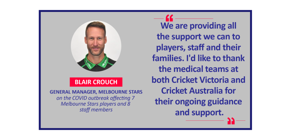 Blair Crouch, General Manager, Melbourne Stars on the COVID outbreak affecting 7 Melbourne Stars players and 8 staff members