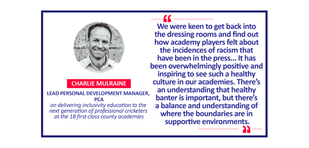 Charlie Mulraine, Lead Personal Development Manager, PCA on delivering inclusivity education to the next generation of professional cricketers at the 18 first-class county academies