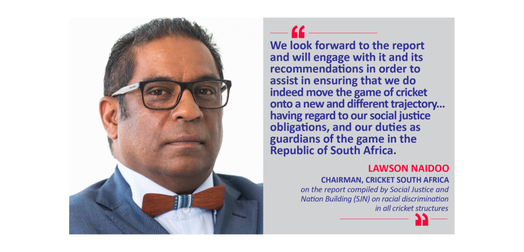 Lawson Naidoo, Chairman, Cricket South Africa on the report compiled by Social Justice and Nation Building (SJN) on racial discrimination in all cricket structures