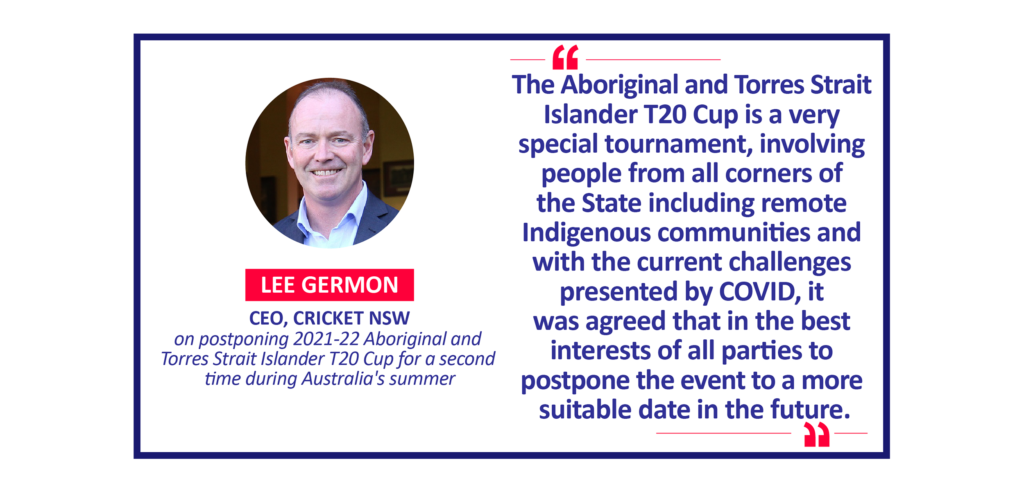 Lee Germon, CEO, Cricket NSW on postponing 2021-22 Aboriginal and Torres Strait Islander T20 Cup for a second time during Australia's summer