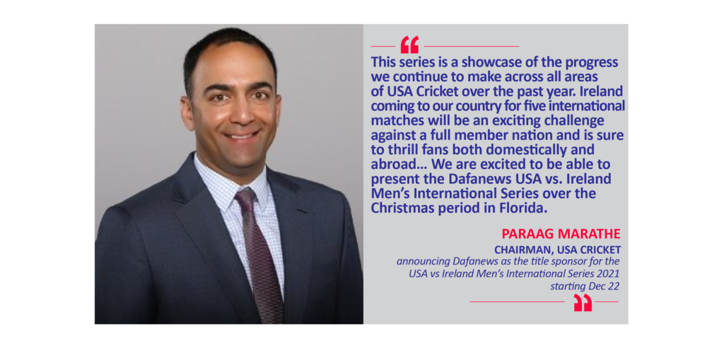 Paraag Marathe, Chairman, USA Cricket announcing Dafanews as the title sponsor for the USA vs Ireland Men’s International Series 2021 starting Dec 22