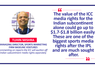 Tuhin Mishra, Managing Director, Sports Marketing Firm Baseline Ventures commenting on reports the ICC will auction off Indian subcontinent media rights separately