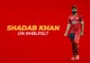 Islamabad United: Shadab Khan is ready to roar in the #HBLPSL7