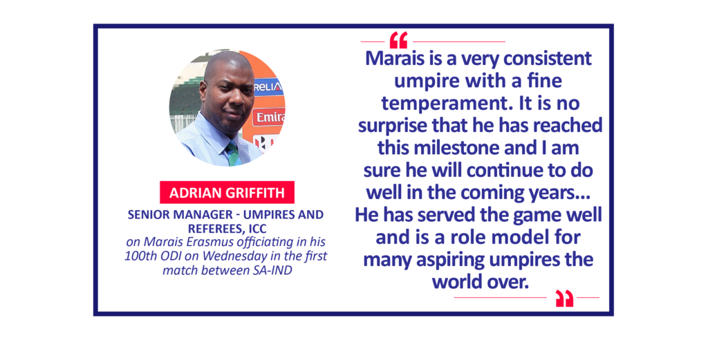 Adrian Griffith, Senior Manager - Umpires and Referees, ICC on Marais Erasmus officiating in his 100th ODI on Wednesday in the first match between SA-IND