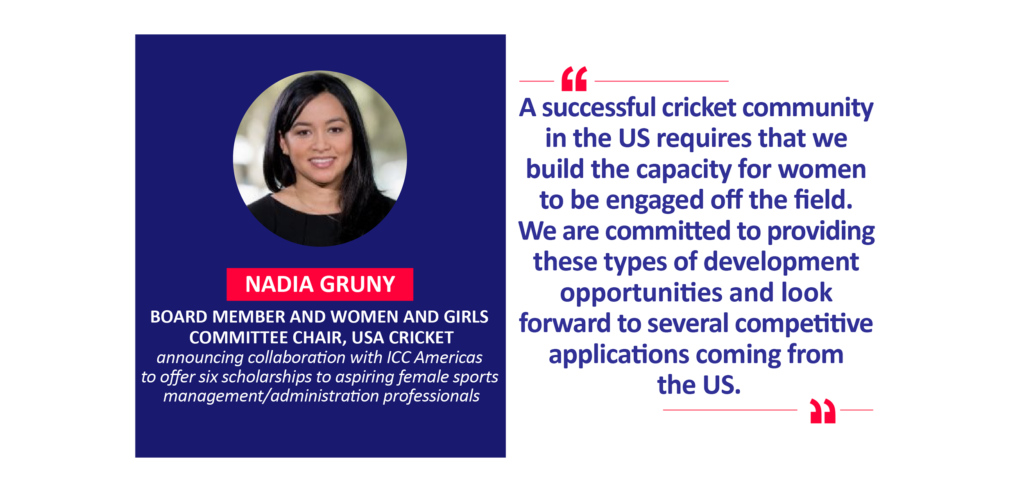 Nadia Gruny, Board Member and Women and Girls Committee Chair, USA Cricket announcing collaboration with ICC Americas to offer six scholarships to aspiring female sports management/administration professionals