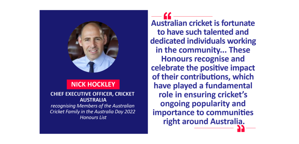 Nick Hockley, Chief Executive Officer, Cricket Australia recognising Members of the Australian Cricket Family in the Australia Day 2022 Honours List