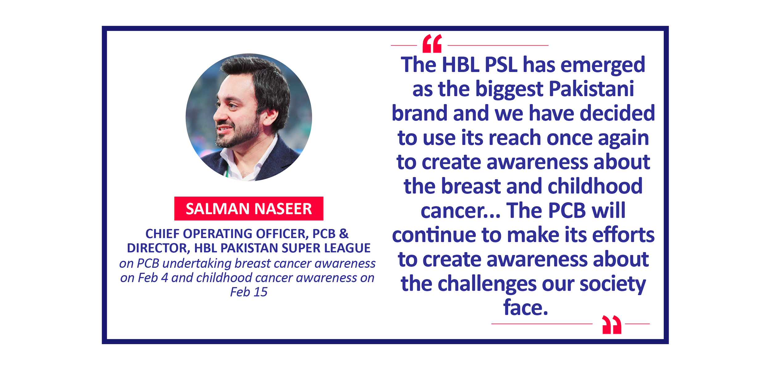 Salman Naseer, Chief Operating Officer, PCB & Director, HBL Pakistan Super League on PCB undertaking breast cancer awareness on Feb 4 and childhood cancer awareness on Feb 15