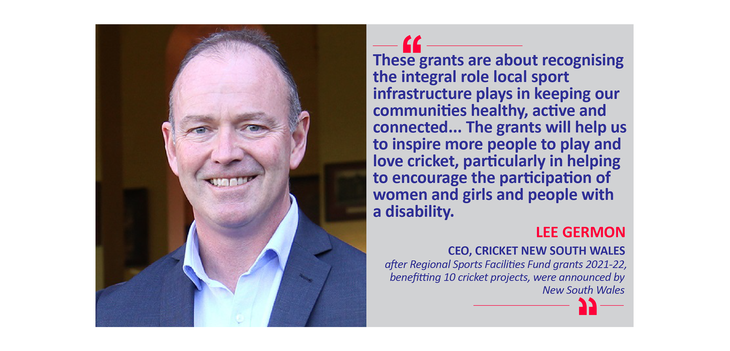 Lee Germon, CEO, Cricket New South Wales after Regional Sports Facilities Fund grants 2021-22, benefitting 10 cricket projects, were announced by New South Wales