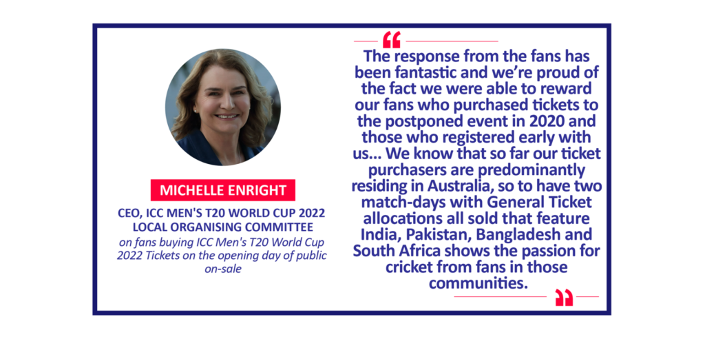 Michelle Enright, CEO, ICC Men's T20 World Cup 2022 Local Organising Committee on fans buying ICC Men's T20 World Cup 2022 Tickets on the opening day of public on-sale