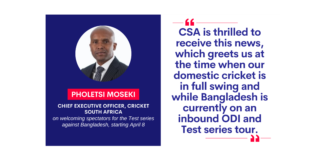 Pholetsi Moseki, Chief Executive Officer, Cricket South Africa on welcoming spectators for the Test series against Bangladesh, starting April 8