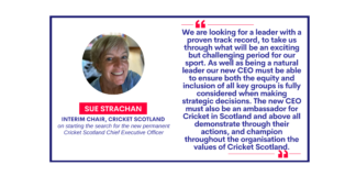 Sue Strachan, Interim Chair, Cricket Scotland on starting the search for the new permanent Cricket Scotland Chief Executive Officer