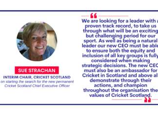 Sue Strachan, Interim Chair, Cricket Scotland on starting the search for the new permanent Cricket Scotland Chief Executive Officer
