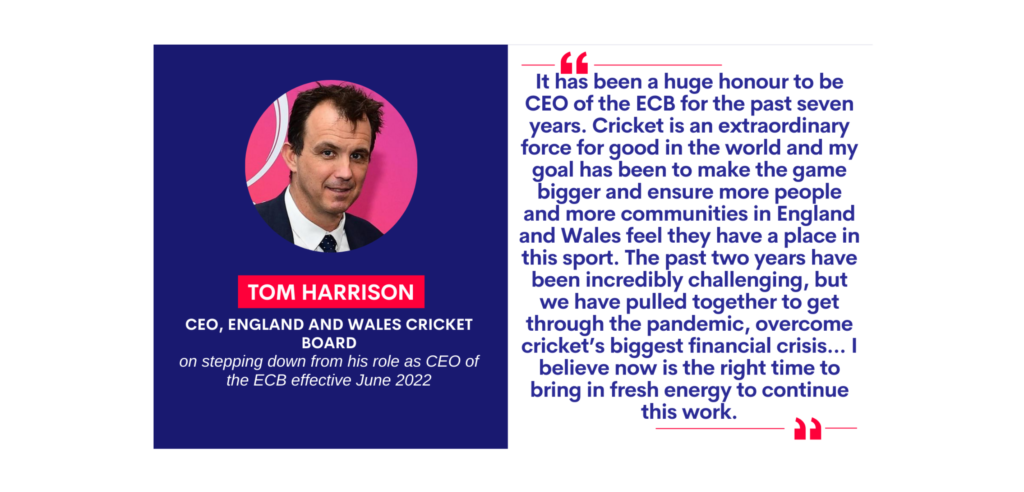 Tom Harrison, CEO, England and Wales Cricket Board on stepping down from his role as CEO of the ECB effective June 2022