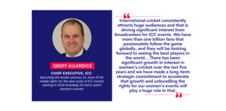 Geoff Allardice, Chief Executive, ICC launching the tender process on June 20 for media rights for the next cycle of ICC events starting in 2024 including 16 men's and 6 women's events