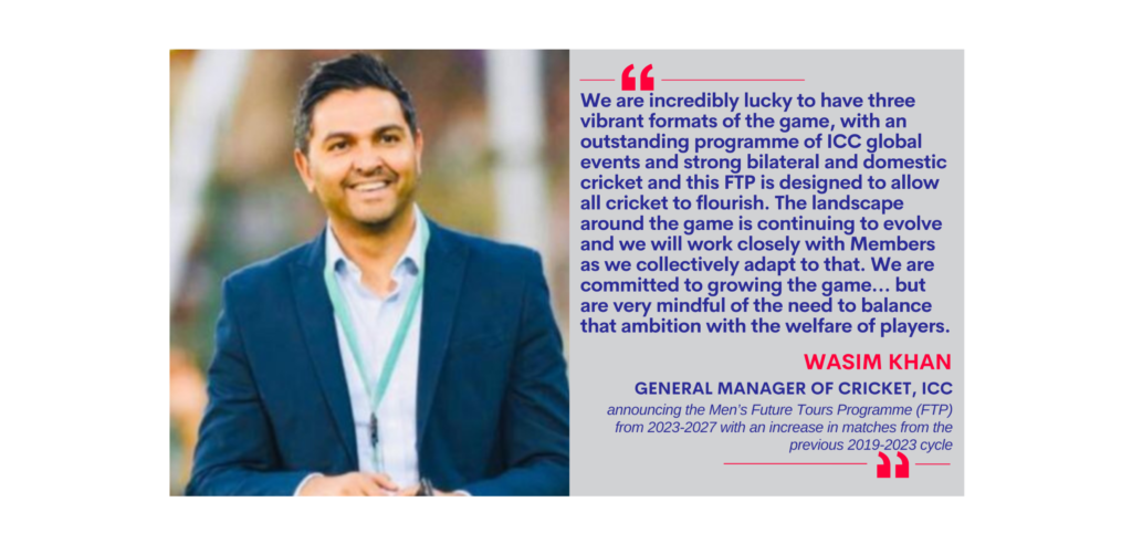 Wasim Khan, General Manager of Cricket, ICC announcing the Men’s Future Tours Programme (FTP) from 2023-2027 with an increase in matches from the previous 2019-2023 cycle